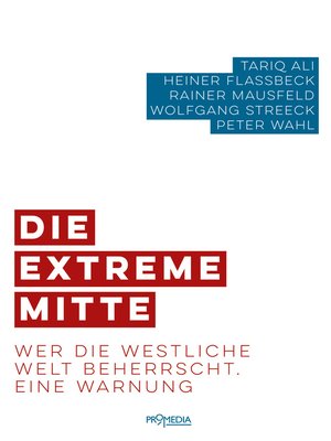 cover image of Die extreme Mitte: Wer die westliche Welt beherrscht. Eine Warnung